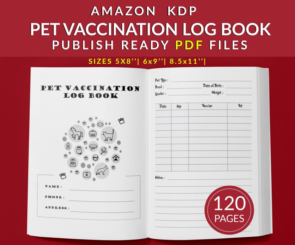 Pet Vaccination Log Book 120 pages Ready to Upload PDF Commercial use Low Content tracker or Vet Visit log Book KDP Template 6×9 8.5×11 5×8