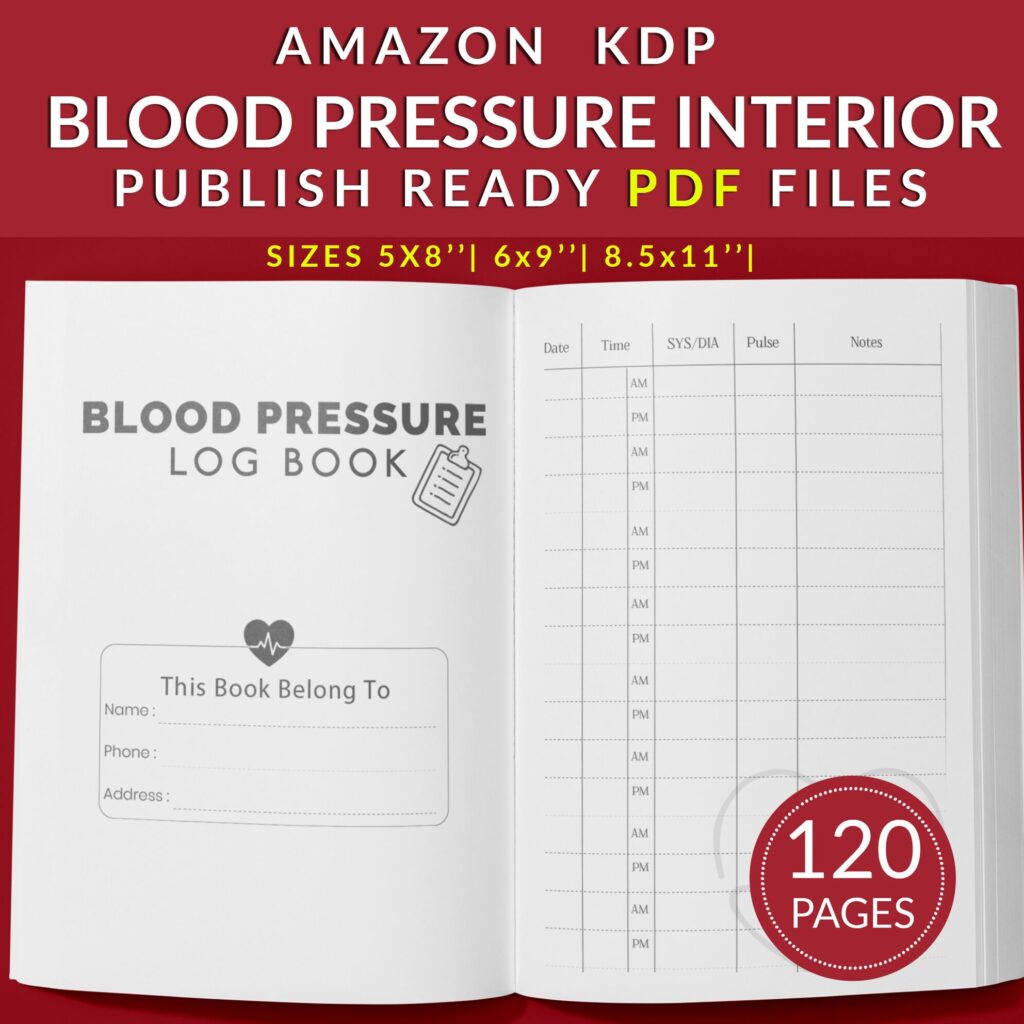 Blood Pressure Log Book 120 pages Ready to Upload PDF, Blood Pressure Logbook, Commercial use Low Content Planner tracker or log Book KDP Template 6×9 8.5×11 5×8 Inactive