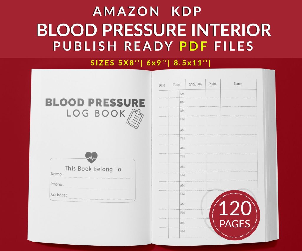 Blood Pressure Log Book 120 pages Ready to Upload PDF, Blood Pressure Logbook, Commercial use Low Content Planner tracker or log Book KDP Template 6×9 8.5×11 5×8 Inactive