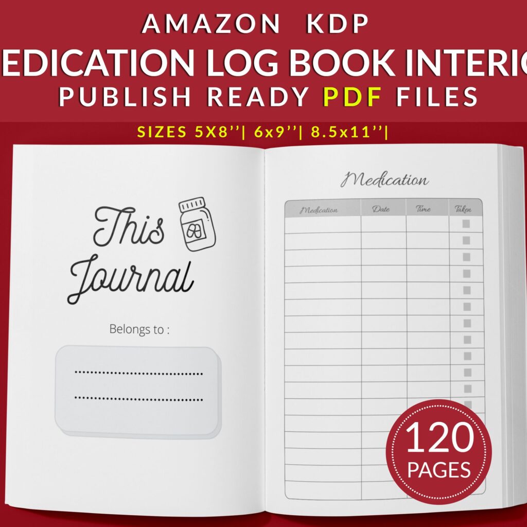 Medication Log Book 120 pages Ready to Upload PDF Commercial use Low Content Planner tracker, Medicine log Book KDP Template 6×9 8.5×11 5×8