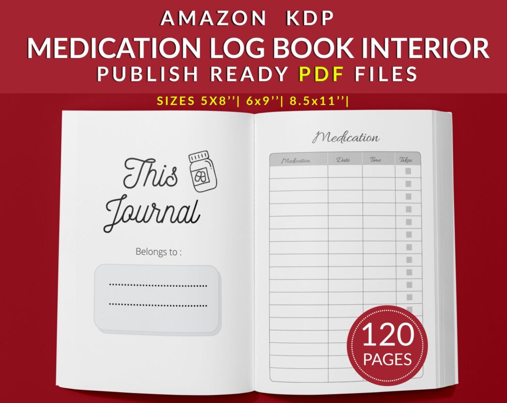 Medication Log Book 120 pages Ready to Upload PDF Commercial use Low Content Planner tracker, Medicine log Book KDP Template 6×9 8.5×11 5×8