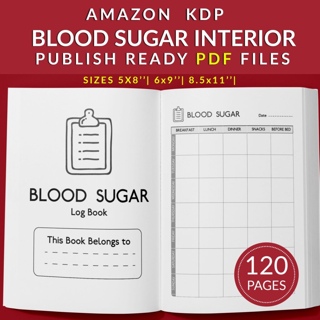 Blood Sugar Log Book 120 pages Ready to Upload PDF Commercial use Low Content tracker or Diabetic log Book KDP Template 6×9 8.5×11 5×8