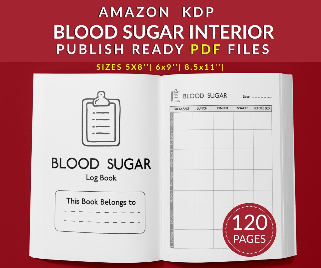 Blood Sugar Log Book 120 pages Ready to Upload PDF Commercial use Low Content tracker or Diabetic log Book KDP Template 6×9 8.5×11 5×8