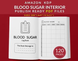 Blood Sugar Log Book 120 pages Ready to Upload PDF Commercial use Low Content tracker or Diabetic log Book KDP Template 6x9 8.5x11 5x8