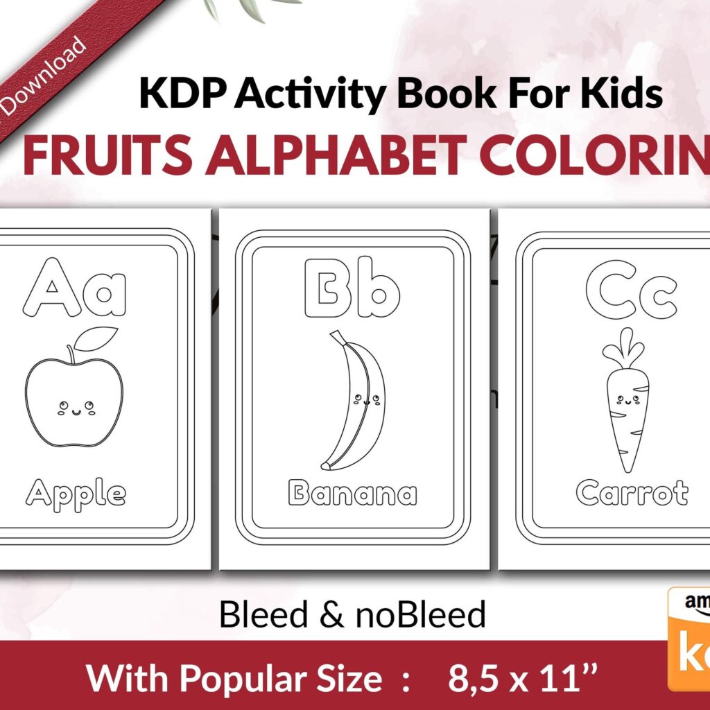 Fruits Alphabet Coloring KDP interior Kids Activity Book, Used as Low Content Book, Template PDF Ready To Upload  COMMERCIAL Use