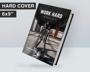 Hard work Fitness Hardcover Canva kdp template Editable Cover, For Canva KDP Book journal Notebook Novel 6×9″ 120 pages