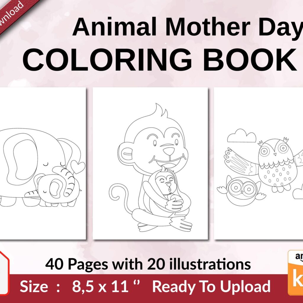 Animal Mother Day Coloring book KDP interior For Kids aged 2-4 4-8, 8.5×11 PDF FILE Used as Low Content Book, Ready To Upload COMMERCIAL Use