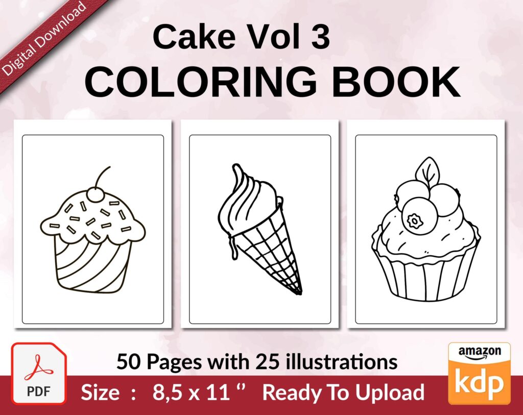 Cake Vol 3 Coloring book KDP interior For Kids aged 2-4 4-8, 8.5×11 PDF FILE Used as Low Content Book, Ready To Upload COMMERCIAL Use