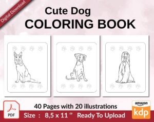 Cute Dog Coloring book KDP interior For Kids aged 2-4 4-8, 8.5×11 PDF FILE Used as Low Content Book, Ready To Upload COMMERCIAL Use