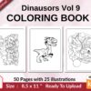 Dinausors Vol 9 Coloring book KDP interior For Kids aged 2-4 4-8, 8.5×11 PDF FILE Used as Low Content Book, Ready To Upload COMMERCIAL Use