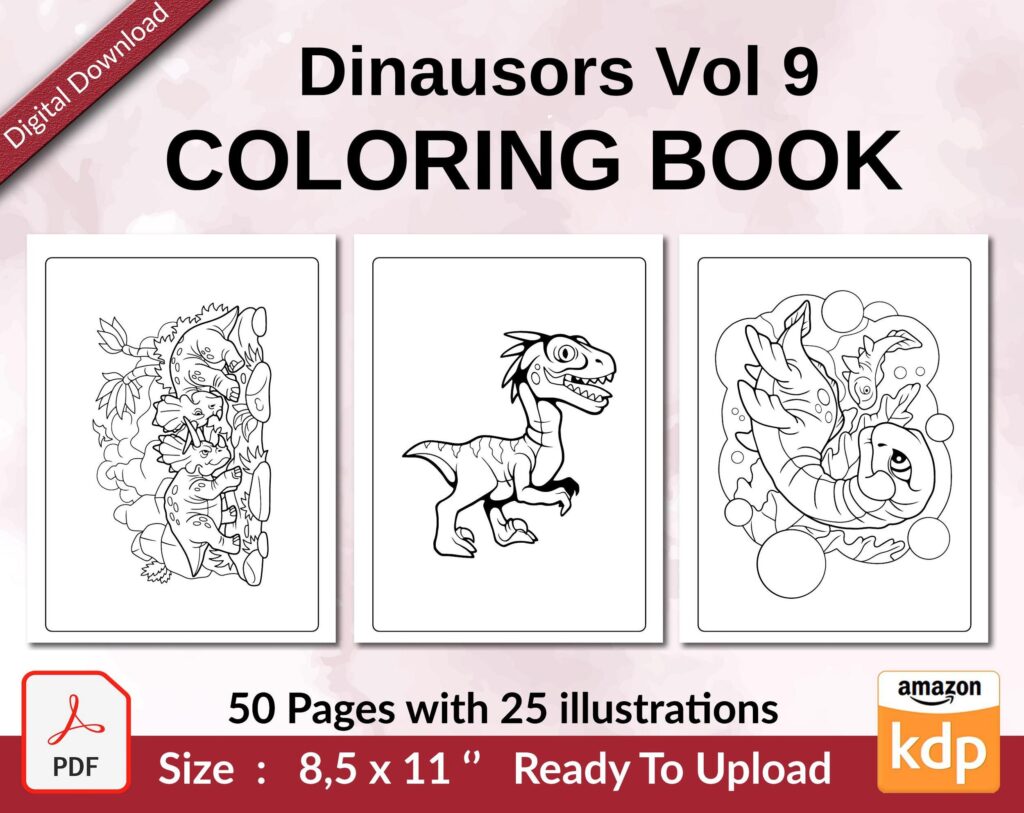 Dinausors Vol 9 Coloring book KDP interior For Kids aged 2-4 4-8, 8.5×11 PDF FILE Used as Low Content Book, Ready To Upload COMMERCIAL Use