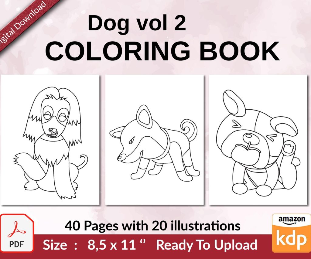 Dog vol 2 Coloring book KDP interior For Kids aged 2-4 4-8, 8.5×11 PDF FILE Used as Low Content Book, Ready To Upload COMMERCIAL Use