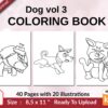 Dog vol 3 Coloring book KDP interior For Kids aged 2-4 4-8, 8.5×11 PDF FILE Used as Low Content Book, Ready To Upload COMMERCIAL Use