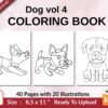 Dog vol 4 Coloring book KDP interior For Kids aged 2-4 4-8, 8.5×11 PDF FILE Used as Low Content Book, Ready To Upload COMMERCIAL Use