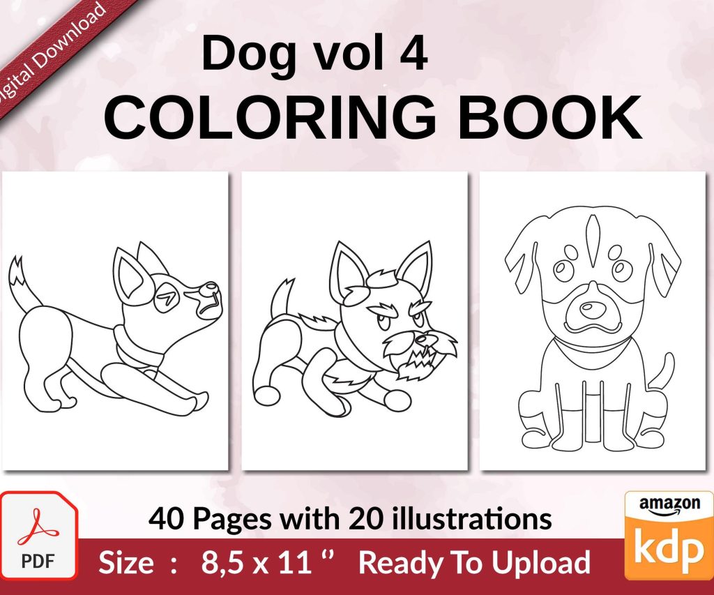 Dog vol 4 Coloring book KDP interior For Kids aged 2-4 4-8, 8.5×11 PDF FILE Used as Low Content Book, Ready To Upload COMMERCIAL Use