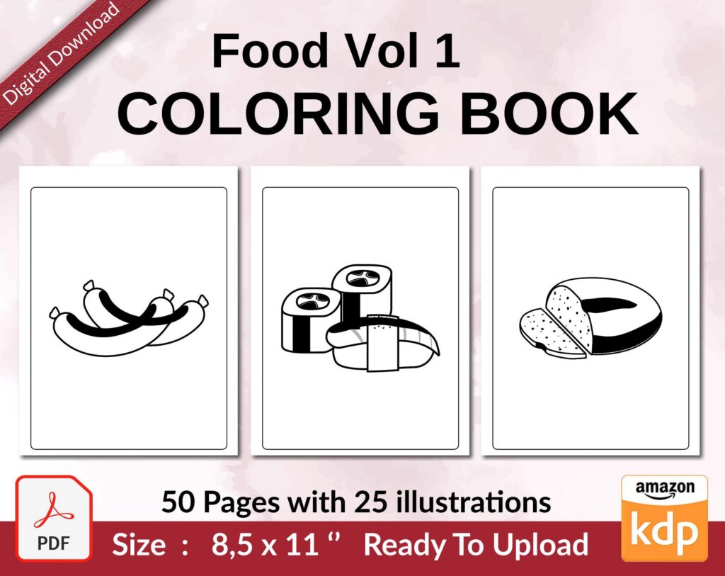 Food Vol 1 Coloring book KDP interior For Kids aged 2-4 4-8, 8.5×11 PDF FILE Used as Low Content Book, Ready To Upload COMMERCIAL Use