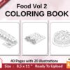 Food Vol 2 Coloring book KDP interior For Kids aged 2-4 4-8, 8.5×11 PDF FILE Used as Low Content Book, Ready To Upload COMMERCIAL Use