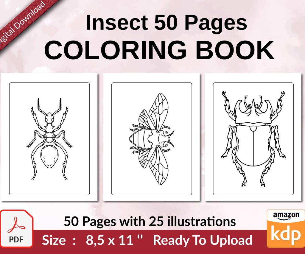 Insect 50 Pages Coloring book KDP interior For Kids aged 2-4 4-8, 8.5×11 PDF FILE Used as Low Content Book, Ready To Upload COMMERCIAL Use