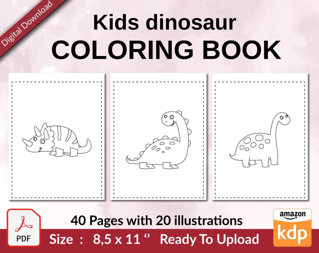 Kids dinosaur Coloring book KDP interior For Kids aged 2-4 4-8, 8.5×11 PDF FILE Used as Low Content Book, Ready To Upload COMMERCIAL Use