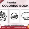 Pastries Coloring book KDP interior For Kids aged 2-4 4-8, 8.5×11 PDF FILE Used as Low Content Book, Ready To Upload COMMERCIAL Use