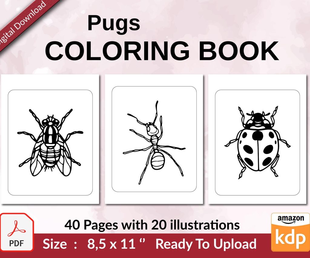 Pugs Coloring book KDP interior For Kids aged 2-4 4-8, 8.5×11 PDF FILE Used as Low Content Book, Ready To Upload COMMERCIAL Use