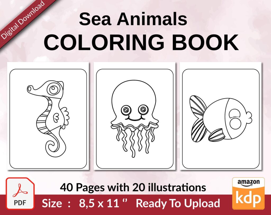 Sea Animals Coloring book KDP interior For Kids aged 2-4 4-8, 8.5×11 PDF FILE Used as Low Content Book, Ready To Upload COMMERCIAL Use