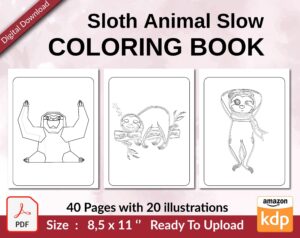 Sloth Animal Slow Coloring book KDP interior For Kids aged 2-4 4-8, 8.5×11 PDF FILE Used as Low Content Book, Ready To Upload COMMERCIAL Use