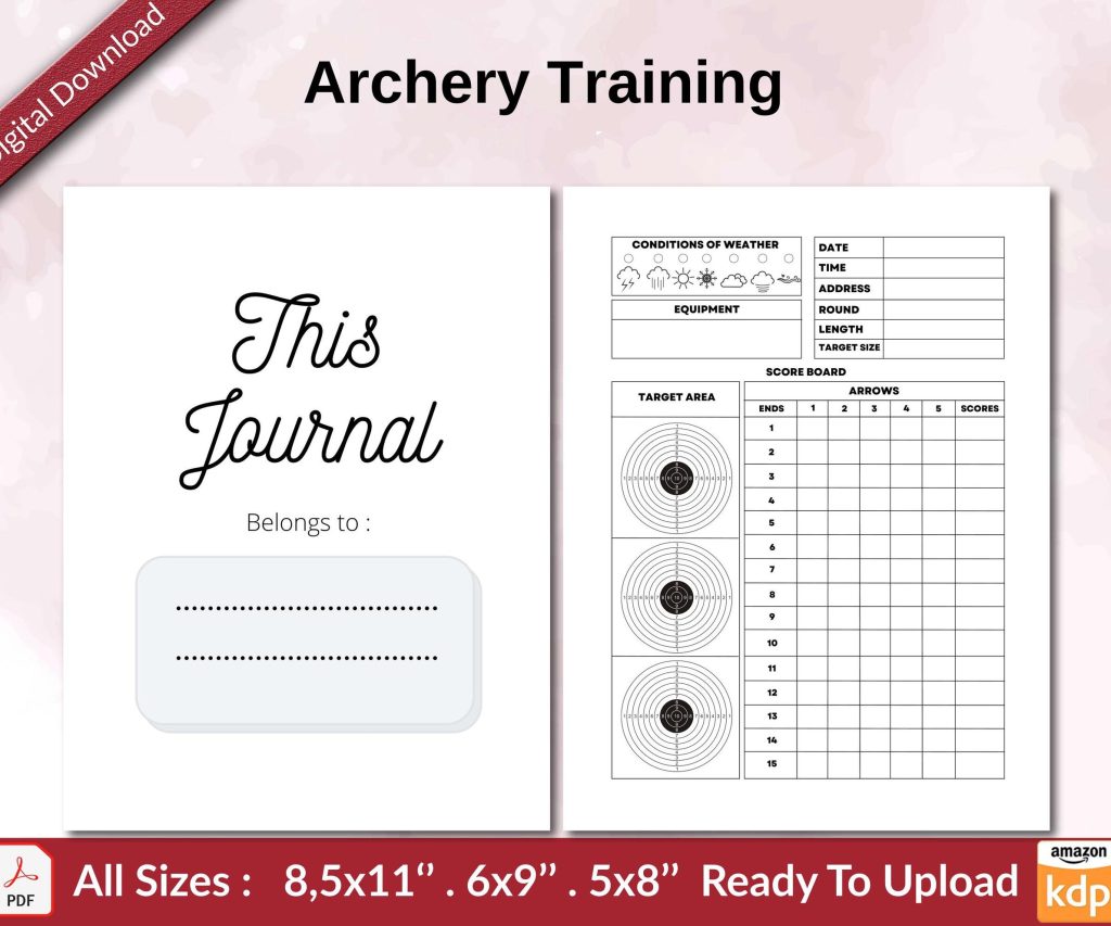 Archery Training 120 pages Ready to Upload PDF used as Low Content Planner tracker or Log Book KDP, Size 6×9 8.5×11 5×8 Commercial Use