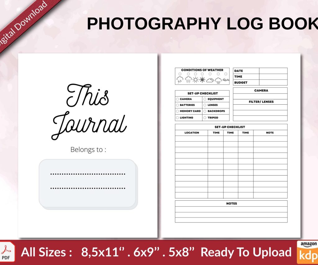 PHOTOGRAPHY LOG BOOK 120 pages Ready to Upload PDF used as Low Content Planner tracker or Log Book KDP, Size 6×9 8.5×11 5×8 Commercial Use