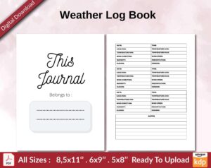 Weather Log Book 120 pages Ready to Upload PDF used as Low Content Planner tracker or Log Book KDP, Size 6×9 8.5×11 5×8 Commercial Use