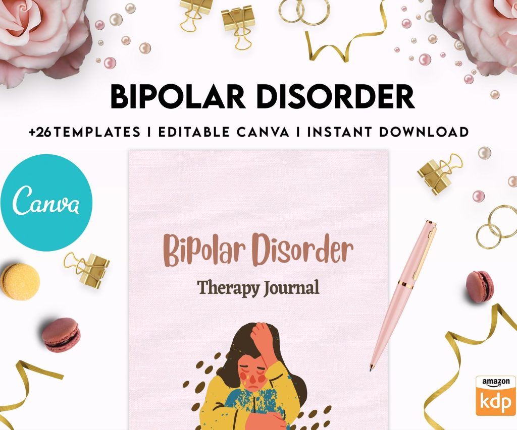 Bipolar Disorder Therapy Journal: Mental Health, Depression, Anxiety, Mood Swings, Manic, Depressive, Canva Editable Templates, Kdp interior