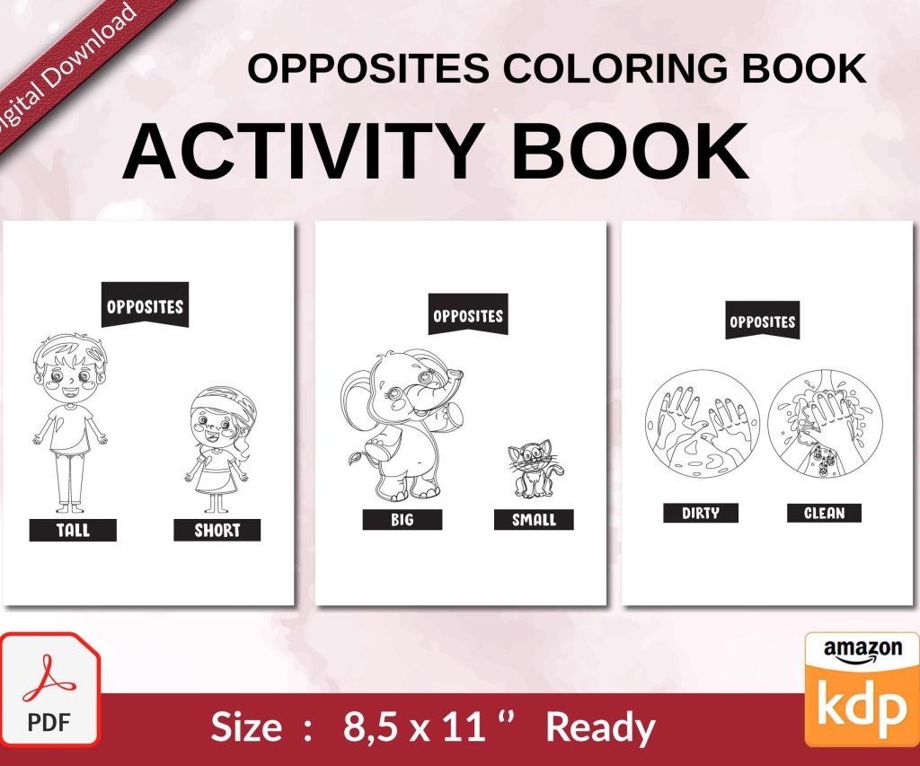 Opposites Coloring book Activity book PDF File 8.5×11 inch For Kids aged 2-4 4-8, KDP interior Ready To Upload COMMERCIAL Use