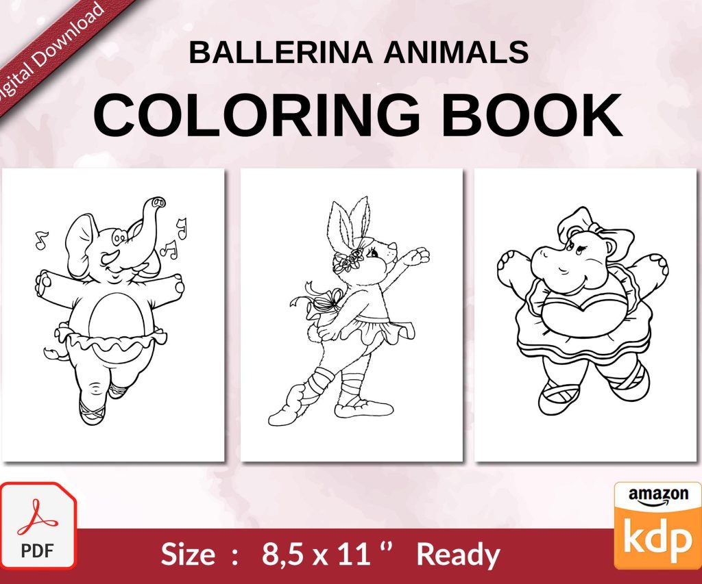 Ballerina Animals Coloring book For Kids aged 2-4 4-8 8-1, PDF File 8.5×11 inch, KDP interior Ready To Upload COMMERCIAL Use
