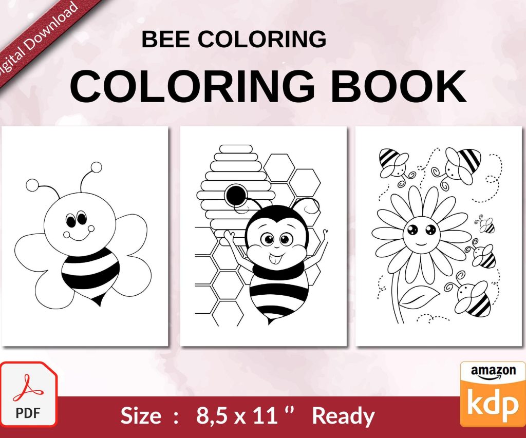 Bee Coloring Coloring book For Kids aged 2-4 4-8 8-1, PDF File 8.5×11 inch, KDP interior Ready To Upload COMMERCIAL Use