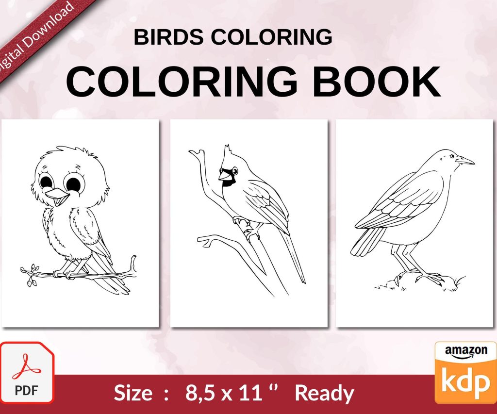 Birds Coloring Coloring book For Kids aged 2-4 4-8 8-1, PDF File 8.5×11 inch, KDP interior Ready To Upload COMMERCIAL Use