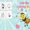 Bee Coloring Coloring book For Kids aged 2-4 4-8 8-1, bee coloring pages, PDF File 8.5×11 inch, KDP interior Ready To Upload COMMERCIAL Use