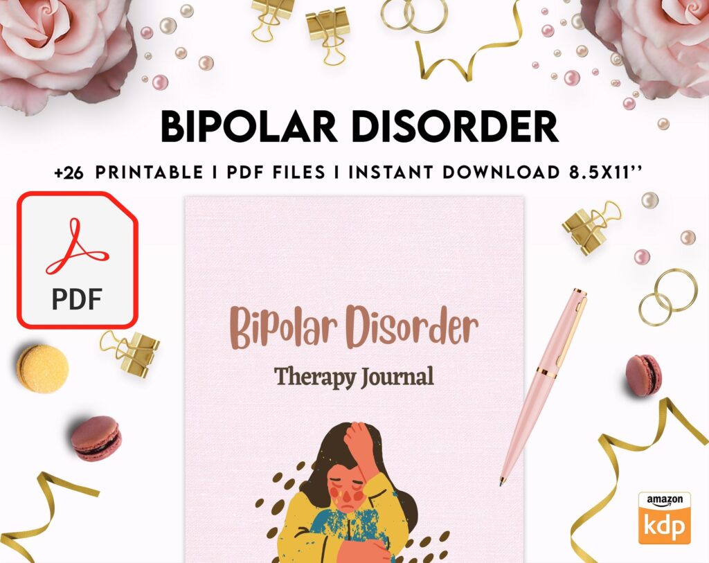 Bipolar Disorder Therapy Journal: Mental Health, Depression, Anxiety, Mood Swings, Manic, Depressive, PDF Printable, Kdp interior