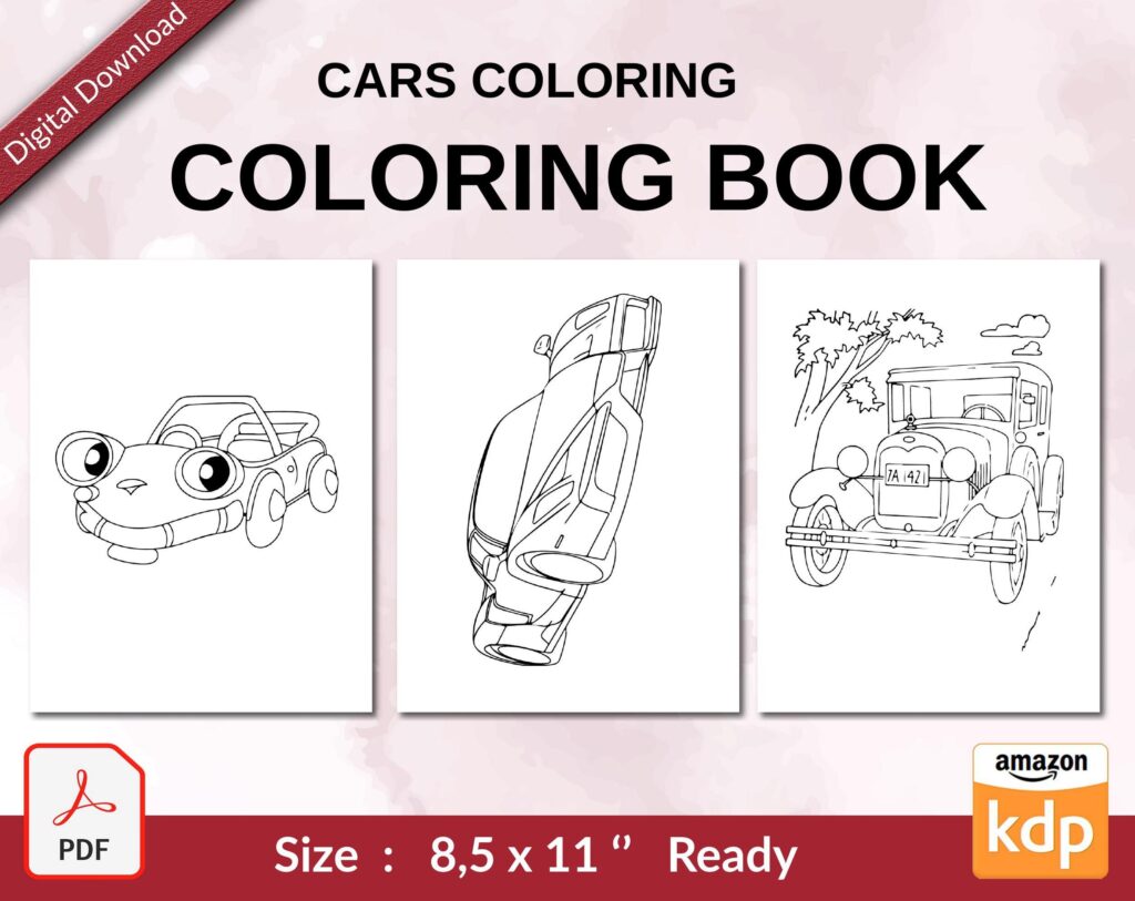 Cars coloring Coloring book For Kids aged 2-4 4-8 8-1, PDF File 8.5×11 inch, KDP interior Ready To Upload COMMERCIAL Use