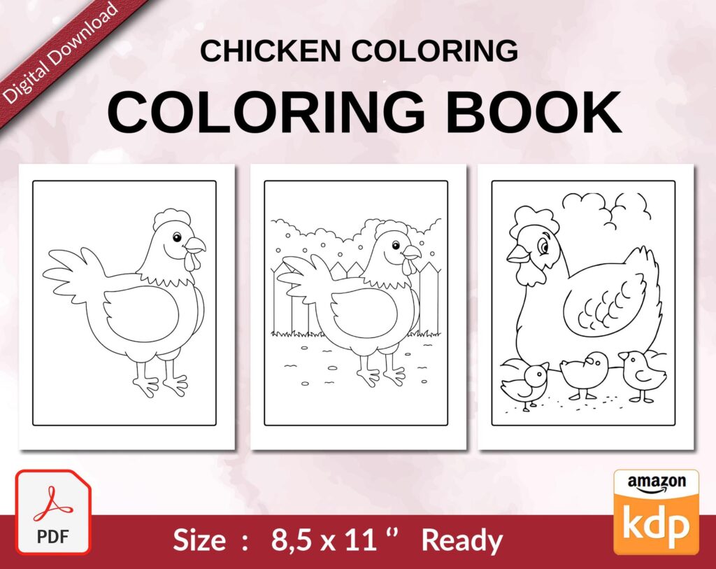 Chicken coloring Coloring book For Kids aged 2-4 4-8 8-1, PDF File 8.5×11 inch, KDP interior Ready To Upload COMMERCIAL Use