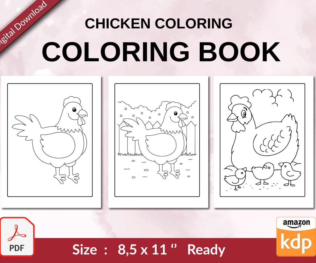 Chicken coloring Coloring book For Kids aged 2-4 4-8 8-1, PDF File 8.5×11 inch, KDP interior Ready To Upload COMMERCIAL Use