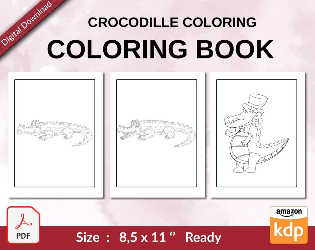 Crocodille Coloring Coloring book For Kids aged 2-4 4-8 8-1, PDF File 8.5×11 inch, KDP interior Ready To Upload COMMERCIAL Use