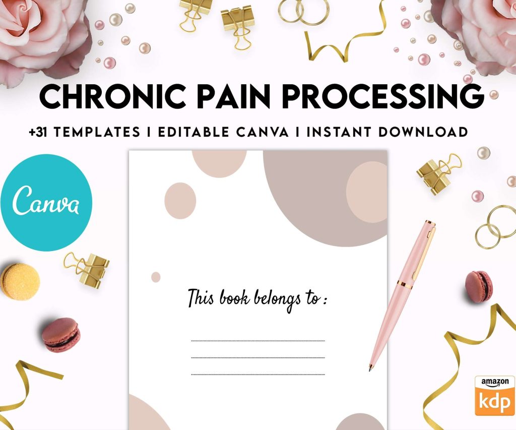 Chronic Pain Processing, chronic fatigue, chronic illnes, Pain tracker, Canva Editable Templates 8,5×11 inch, KDP interior