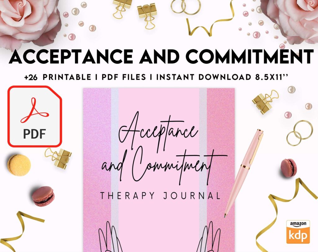 Acceptance and Commitment, therapy journal , self discovery, self esteem, KDP interior PDF file 8,5×11 inch