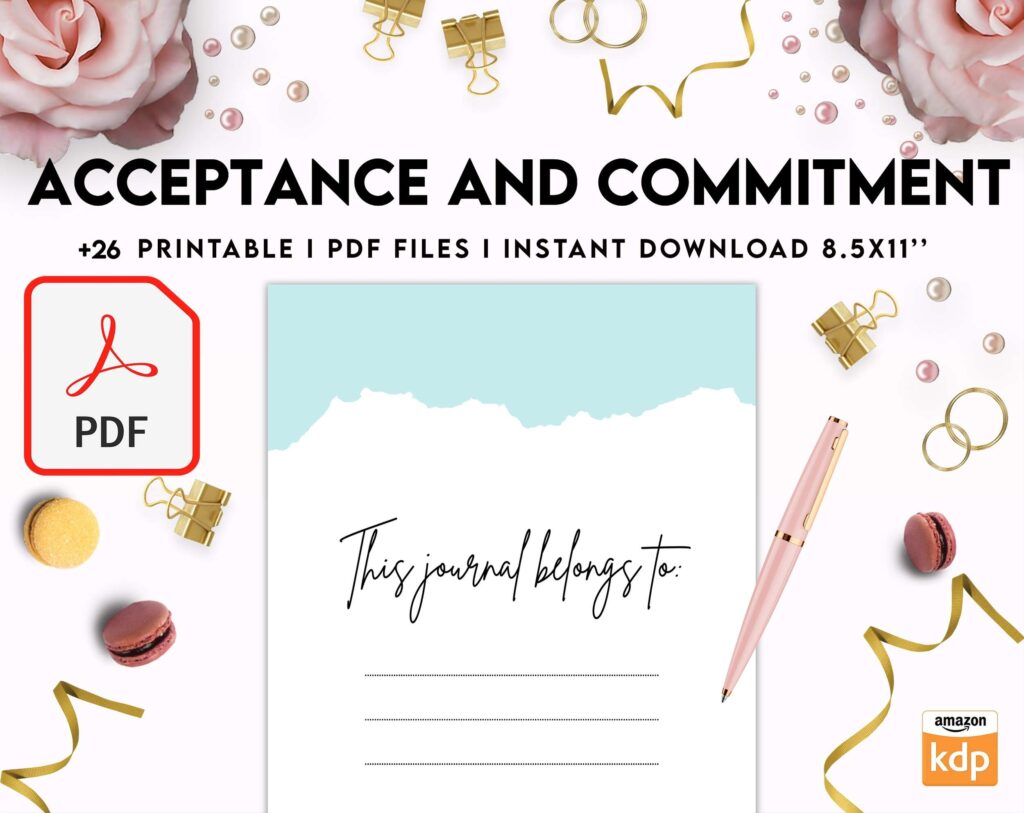 Acceptance and Commitment, therapy journal , self discovery, self esteem, KDP interior PDF file 8,5×11 inch