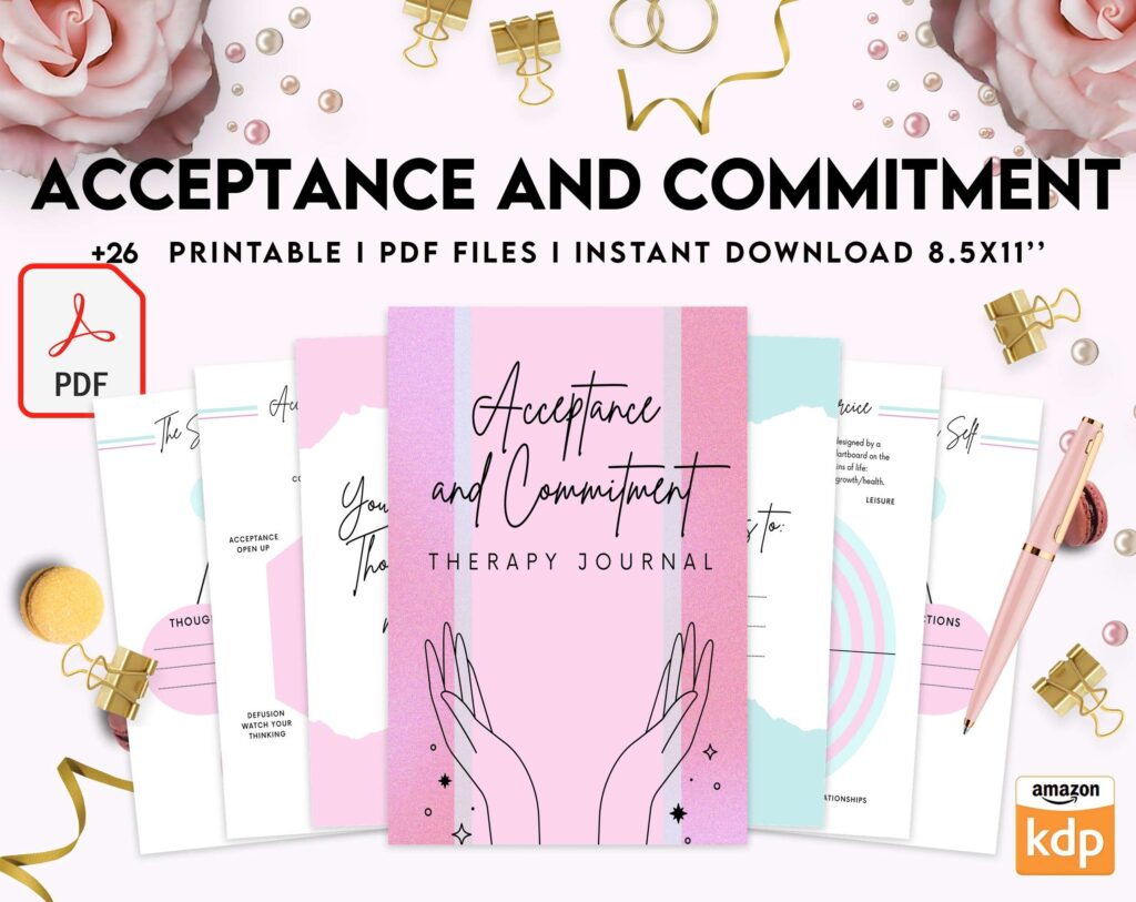 Acceptance and Commitment, therapy journal , self discovery, self esteem, KDP interior PDF file 8,5×11 inch