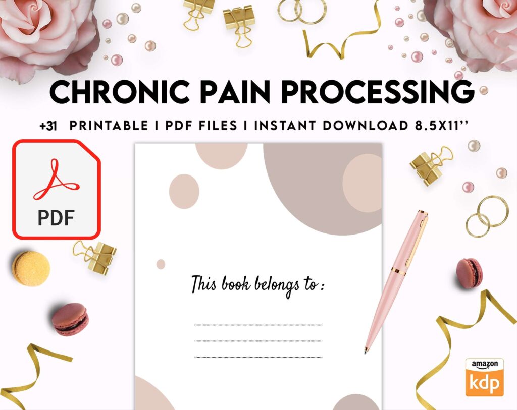Chronic Pain Processing, chronic fatigue, chronic illnes, Pain tracker, KDP interior PDF file 8,5×11 inch
