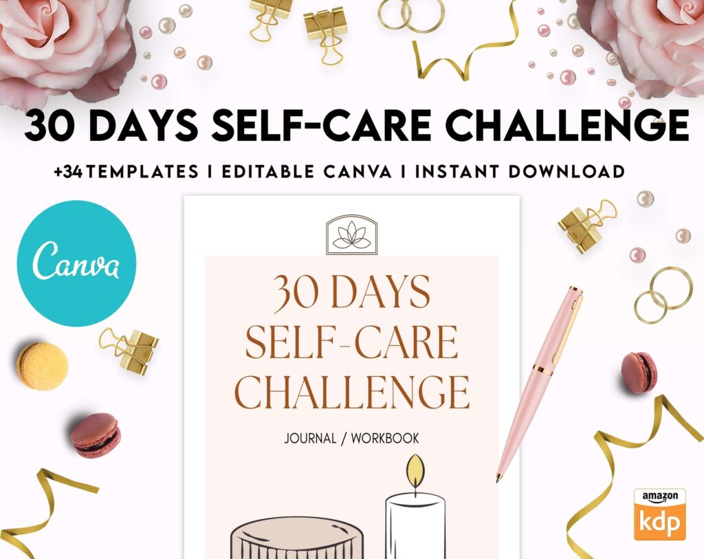 30 Day Self-care Challenge, Self care journal, self care planner, mindfulness, self love journal,wellness journal Canva Editable Templates 8,5×11 inch, KDP interior